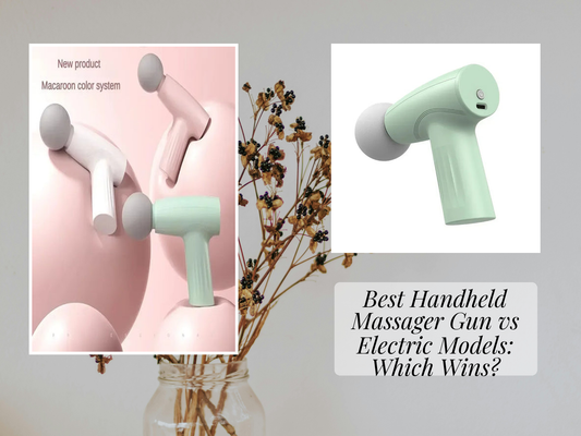 Best Handheld Massager Gun vs Electric Models: Which Wins?