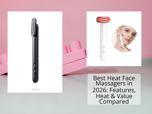 Best Heat Face Massagers in 2026: Features, Heat & Value Compared