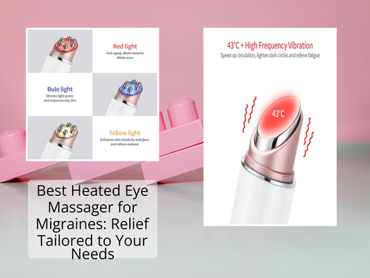 Best Heated Eye Massager for Migraines: Relief Tailored to Your Needs