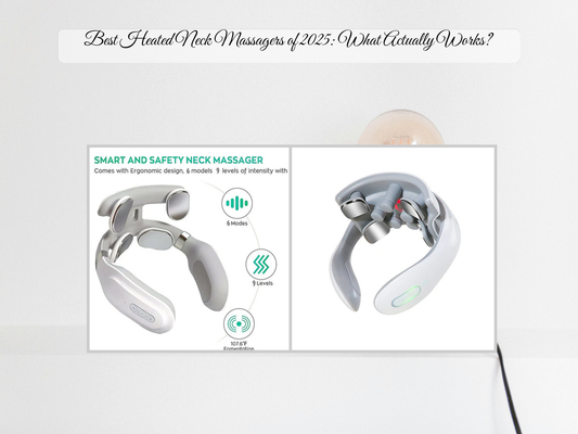 Best Heated Neck Massagers of 2025: What Actually Works?