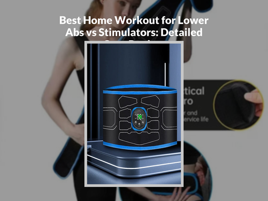 Best Home Workout for Lower Abs vs Stimulators: Detailed Case Review