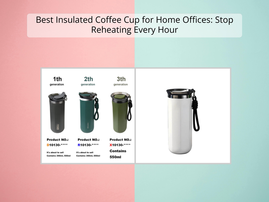 Best Insulated Coffee Cup for Home Offices: Stop Reheating Every Hour