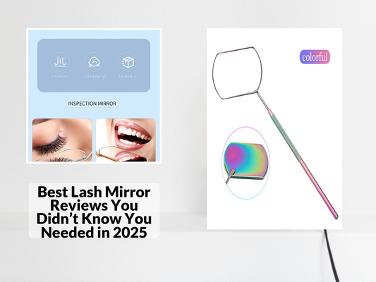 Best Lash Mirror Reviews You Didn’t Know You Needed in 2025