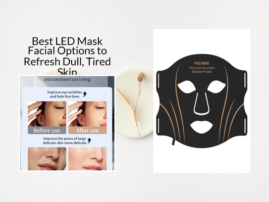 Best LED Mask Facial Options to Refresh Dull, Tired Skin