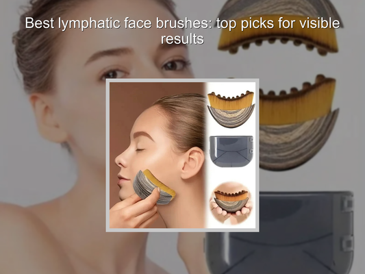 Best lymphatic face brushes: top picks for visible results