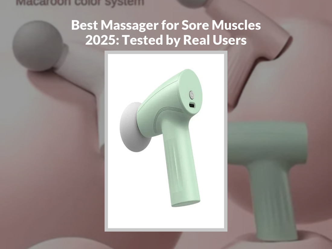Best Massager for Sore Muscles 2025: Tested by Real Users