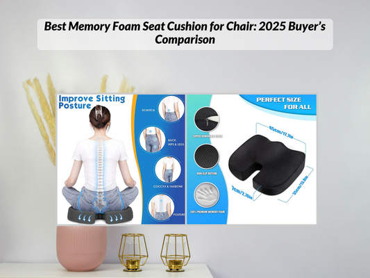 Best Memory Foam Seat Cushion for Chair: 2025 Buyer’s Comparison