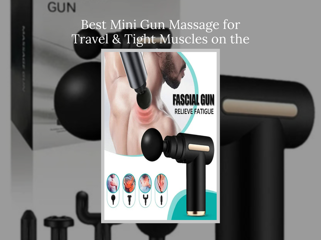 Best Mini Gun Massage for Travel & Tight Muscles on the Go