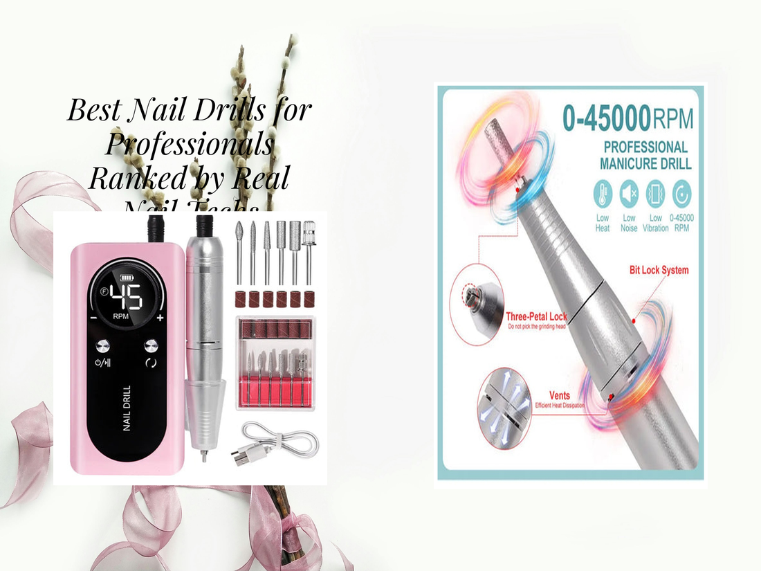 Best Nail Drills for Professionals Ranked by Real Nail Techs