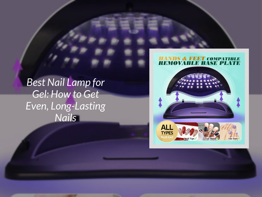 Best Nail Lamp for Gel: How to Get Even, Long-Lasting Nails