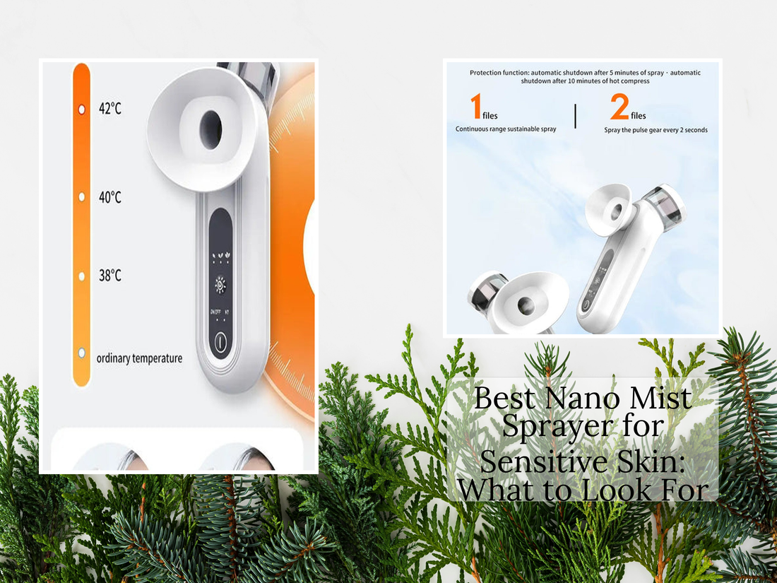 Best Nano Mist Sprayer for Sensitive Skin: What to Look For