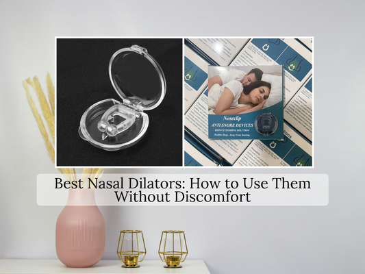 Best Nasal Dilators: How to Use Them Without Discomfort