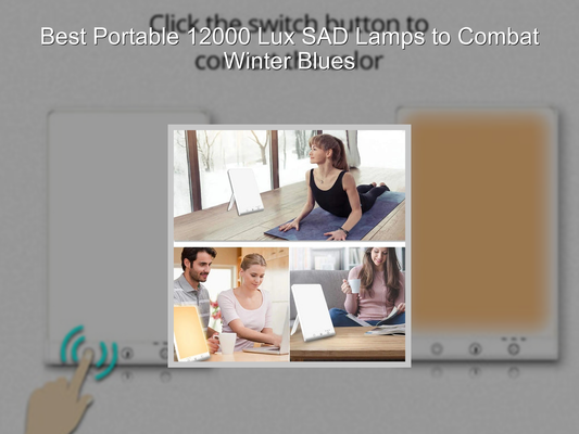 Best Portable 12000 Lux SAD Lamps to Combat Winter Blues