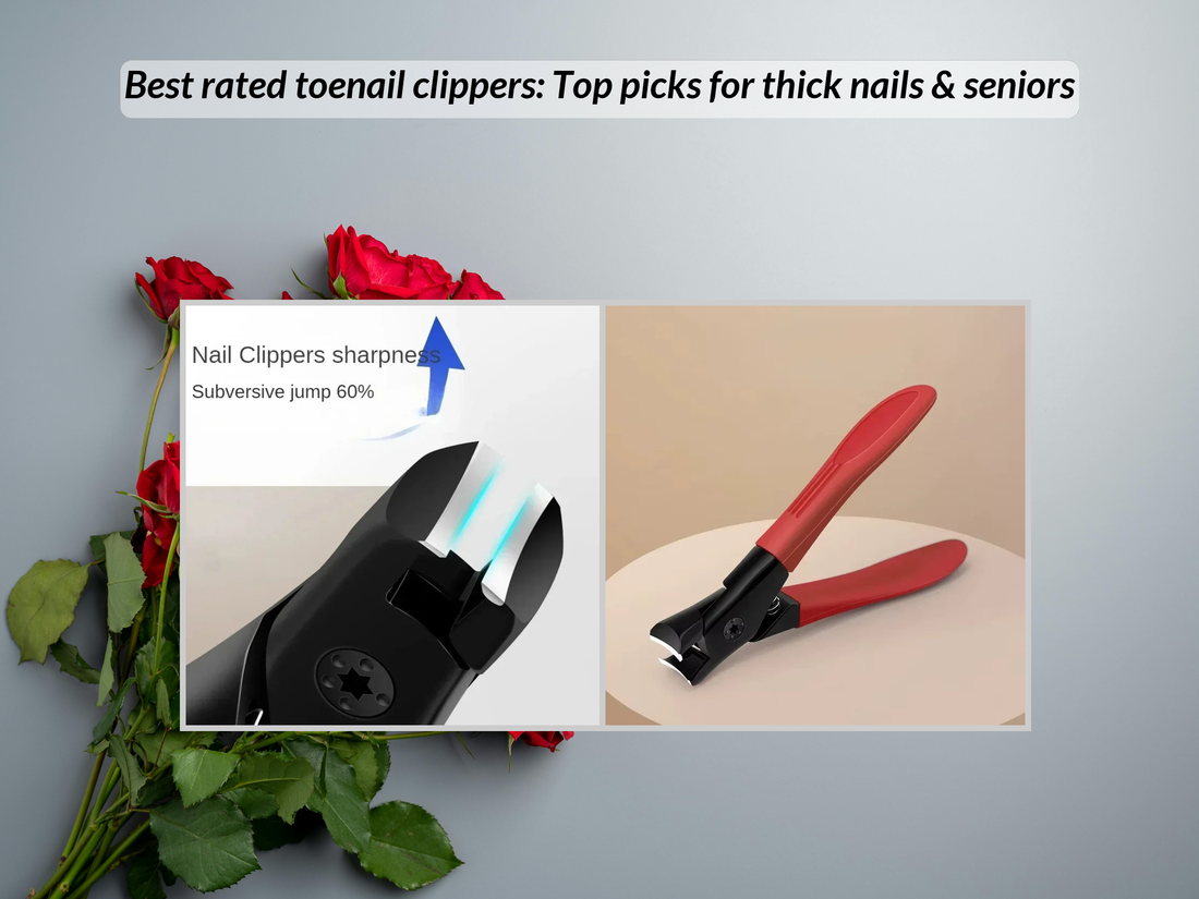 Best rated toenail clippers: Top picks for thick nails & seniors