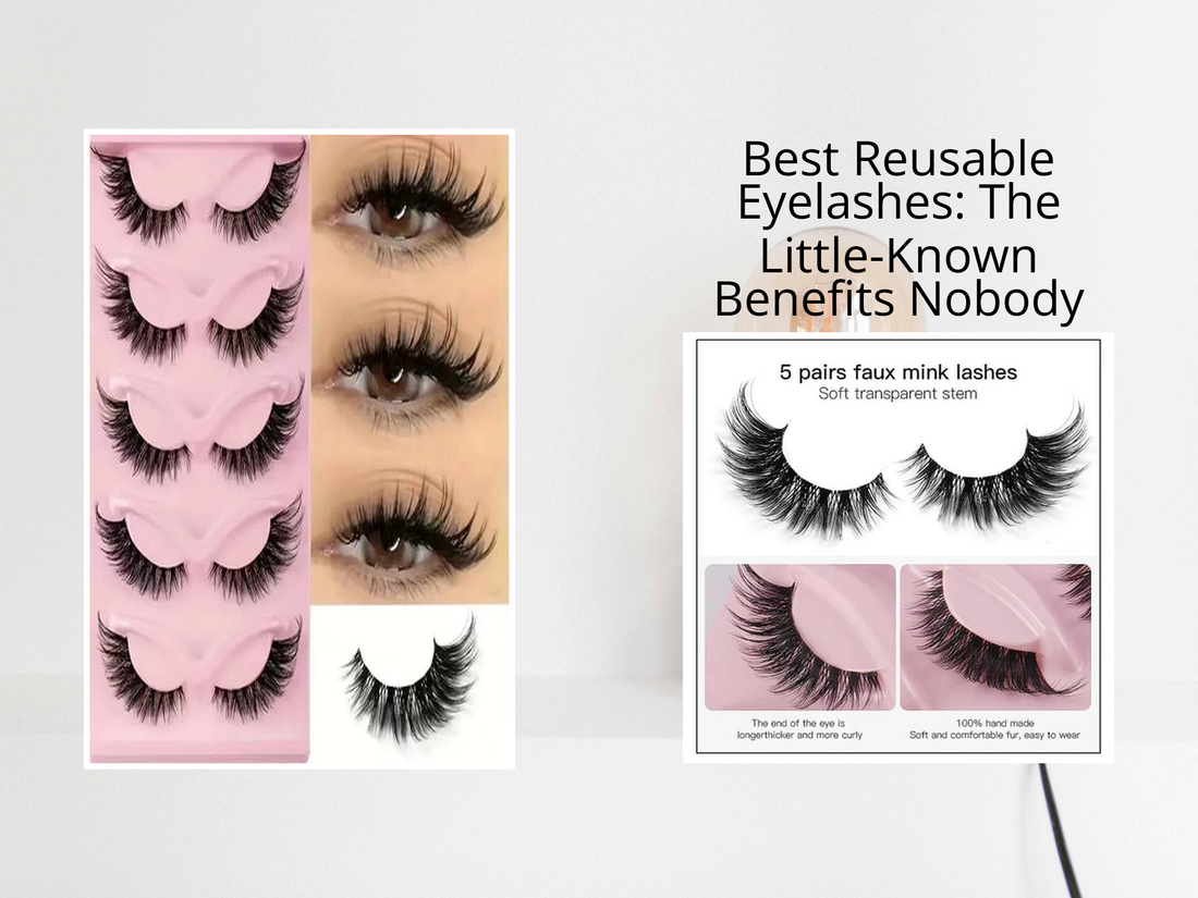 Best Reusable Eyelashes: The Little-Known Benefits Nobody Talks About