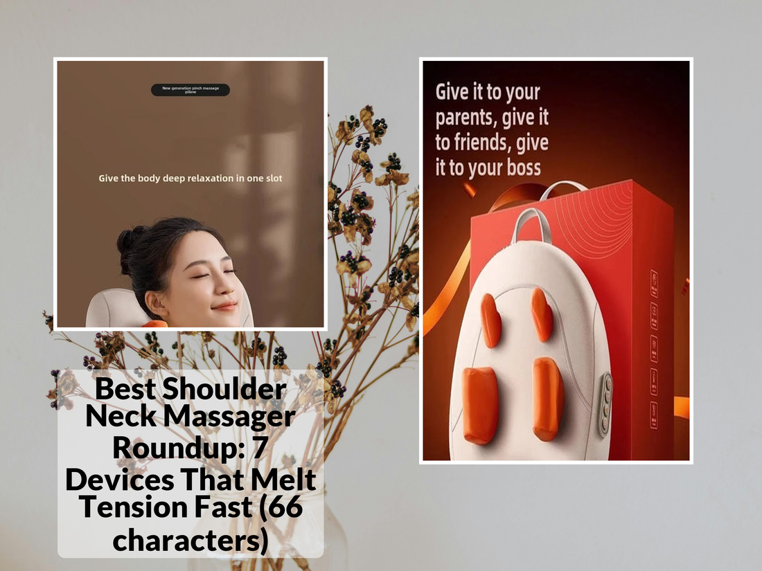 Best Shoulder Neck Massager Roundup: 7 Devices That Melt Tension Fast (66 characters)