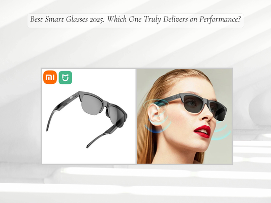 Best Smart Glasses 2025: Which One Truly Delivers on Performance?