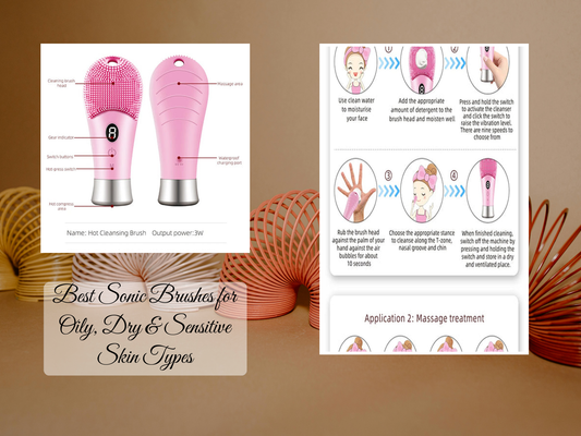 Best Sonic Brushes for Oily, Dry & Sensitive Skin Types