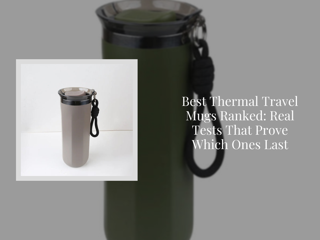 Best Thermal Travel Mugs Ranked: Real Tests That Prove Which Ones Last
