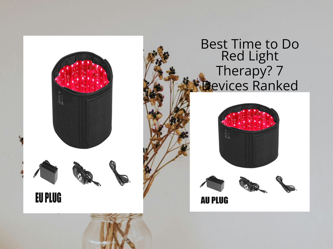 Best Time to Do Red Light Therapy? 7 Devices Ranked for Results