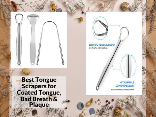 Best Tongue Scrapers for Coated Tongue, Bad Breath & Plaque