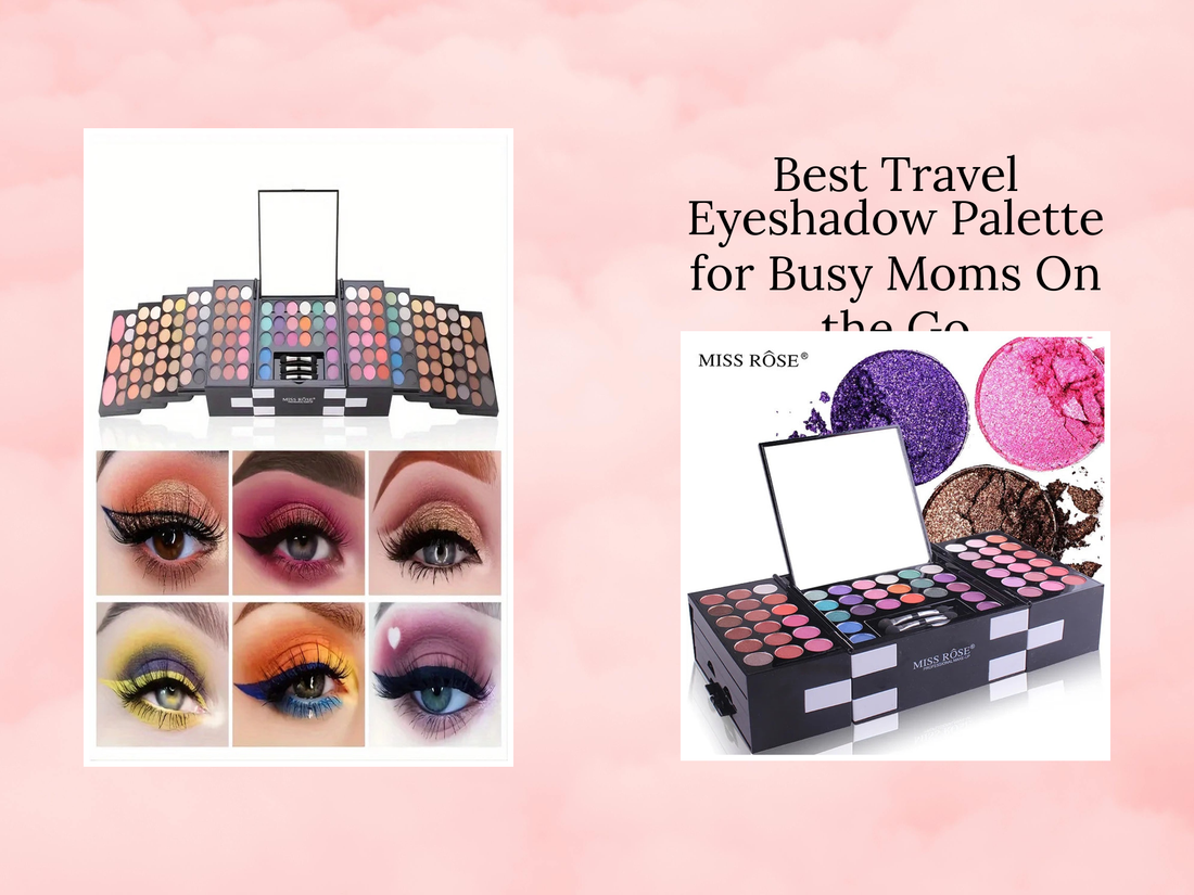 Best Travel Eyeshadow Palette for Busy Moms On the Go