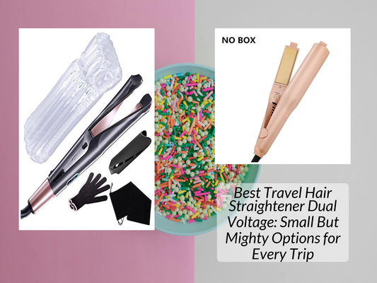 Best Travel Hair Straightener Dual Voltage: Small But Mighty Options for Every Trip