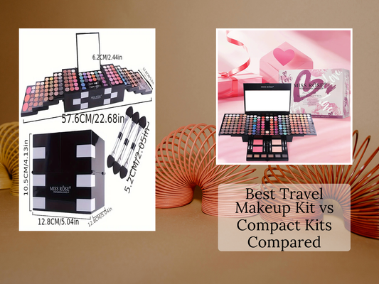 Best Travel Makeup Kit vs Compact Kits Compared