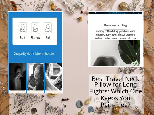 Best Travel Neck Pillow for Long Flights: Which One Keeps You Pain-Free?