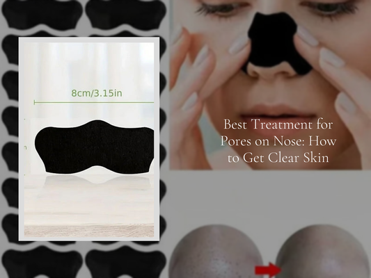 Best Treatment for Pores on Nose: How to Get Clear Skin