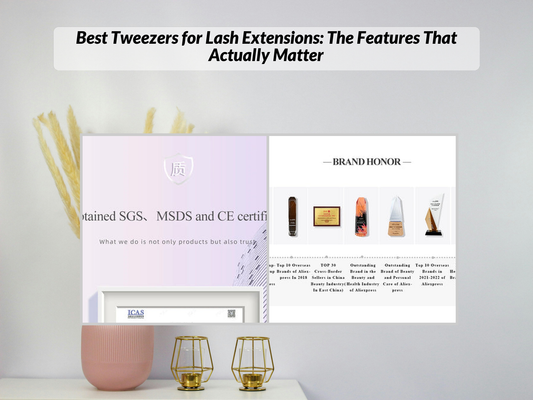 Best Tweezers for Lash Extensions: The Features That Actually Matter