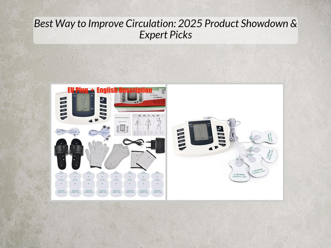 Best Way to Improve Circulation: 2025 Product Showdown & Expert Picks