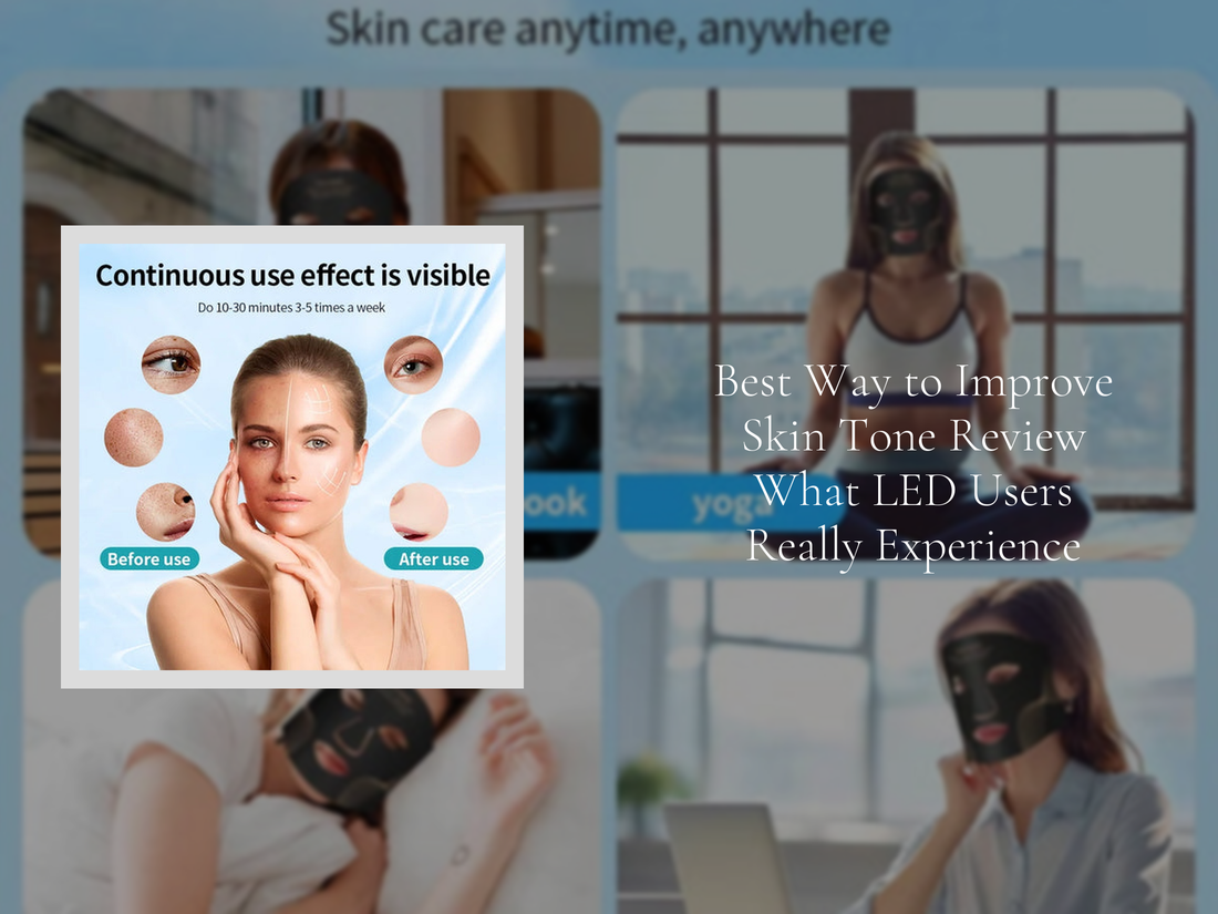 Best Way to Improve Skin Tone Review What LED Users Really Experience