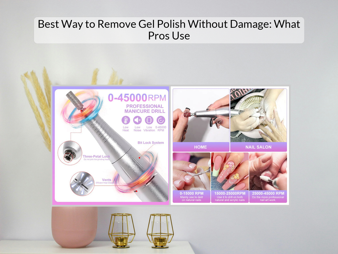 Best Way to Remove Gel Polish Without Damage: What Pros Use