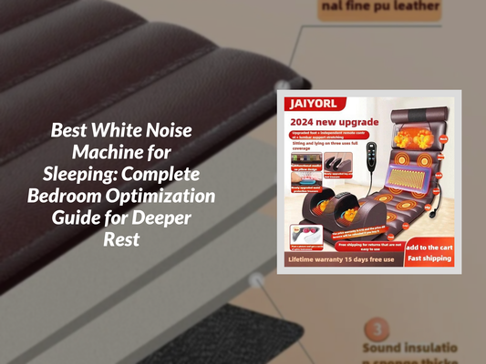 Best White Noise Machine for Sleeping: Complete Bedroom Optimization Guide for Deeper Rest