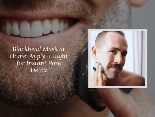 Blackhead Mask at Home: Apply It Right for Instant Pore Detox
