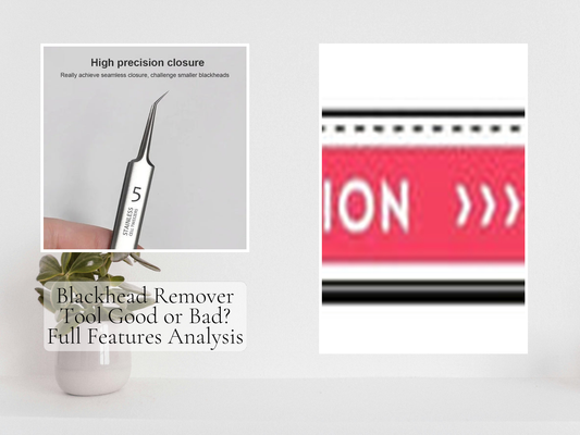 Blackhead Remover Tool Good or Bad? Full Features Analysis