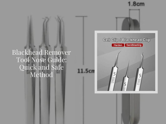 Blackhead Remover Tool Nose Guide: Quick and Safe Method