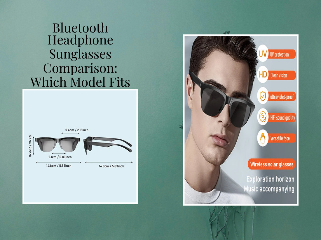 Bluetooth Headphone Sunglasses Comparison: Which Model Fits Your Lifestyle Best?