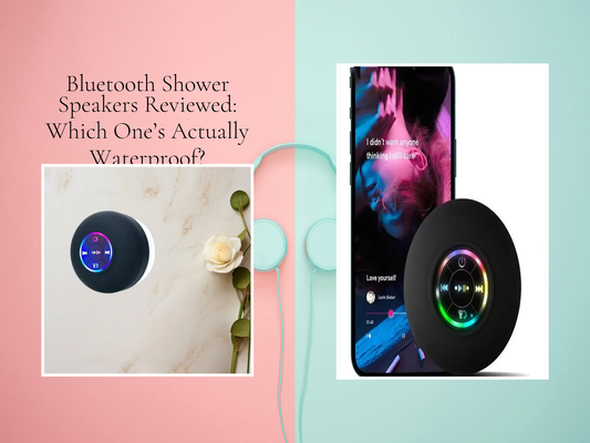Bluetooth Shower Speakers Reviewed: Which One’s Actually Waterproof?