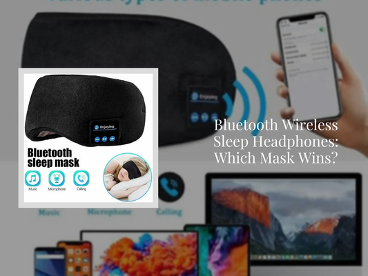 Bluetooth Wireless Sleep Headphones: Which Mask Wins?