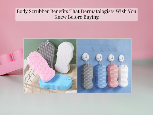 Body Scrubber Benefits That Dermatologists Wish You Knew Before Buying