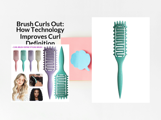 Brush Curls Out: How Technology Improves Curl Definition
