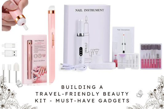 Building a Travel‑Friendly Beauty Kit - Must‑Have Gadgets