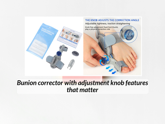 Bunion corrector with adjustment knob features that matter