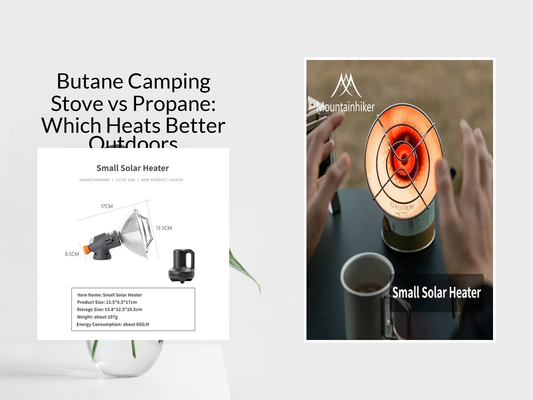 Butane Camping Stove vs Propane: Which Heats Better Outdoors