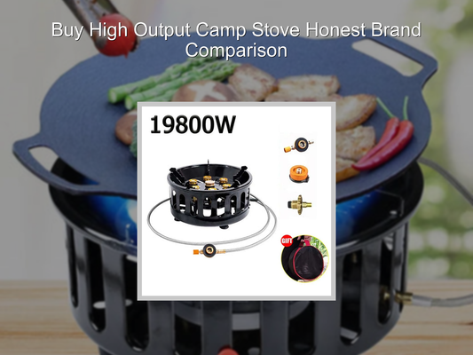 Buy High Output Camp Stove Honest Brand Comparison