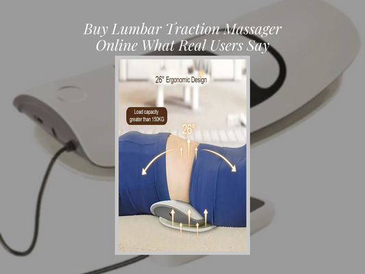 Buy Lumbar Traction Massager Online What Real Users Say