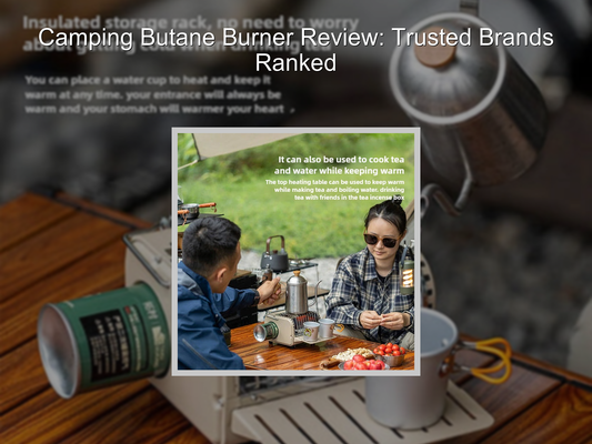Camping Butane Burner Review: Trusted Brands Ranked