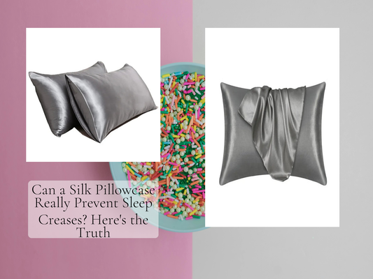 Can a Silk Pillowcase Really Prevent Sleep Creases? Here's the Truth